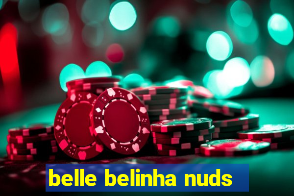 belle belinha nuds